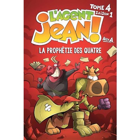 L'agent Jean ! : Saison 1, T.04 : La prophétie des quatre : Nouvelle édition 2022 : Bande dessinée