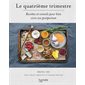 Le quatrième trimestre : Recettes et conseils pour bien vivre son postpartum
