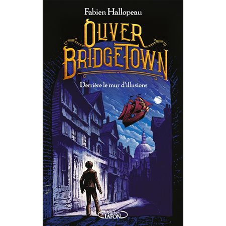 Oliver Bridgetown T.01 : Derrière le mur d'illusions