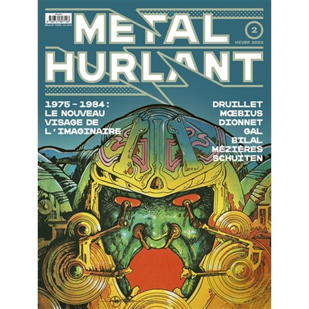 Métal hurlant T.02 : Bande dessinée : Le nouveau visage de l'imaginaire : 1975-1984 : Druillet, Moebius, Dionnet, Gal, Bilal, Mézières, Schuiten