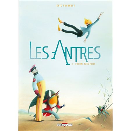 Les antres T.01 : L'homme sans poids : Bande dessinée