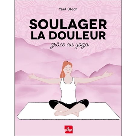 Soulager la douleur grâce au yoga