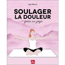 Soulager la douleur grâce au yoga