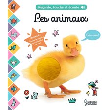Les animaux : Regarde, touche et écoute : Magique ! Touche la matière pour entendre le son !