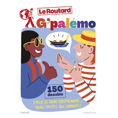 G'palémo : 150 dessins pour se faire comprendre ... dans toutes les langues ! (Routard)