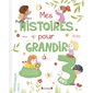 Mes histoires pour grandir à ... 3 ans