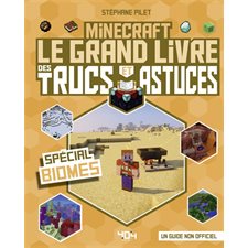 Minecraft : Le grand livre des trucs et astuces, spécial biomes : Un guide non officiel