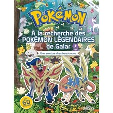 Pokémon : À la recherche des Pokémon légendaires de Galar : Une aventure cherche-et-trouve : Avec 60 stickers