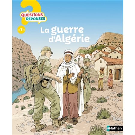 La guerre d'Algérie : Questions ? Réponses ! 7+
