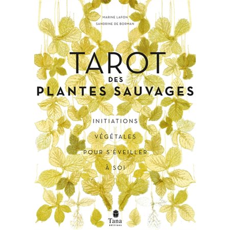Tarot des plantes sauvages : Initiations végétales pour s'éveiller à soi