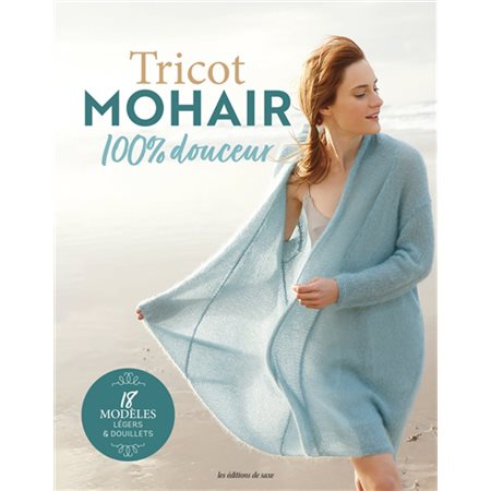 Tricot mohair 100 % douceur : 18 modèles légers & douillets