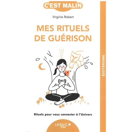 Mes rituels de guérison (FP) : Rituels pour vous connecter à l'Univers