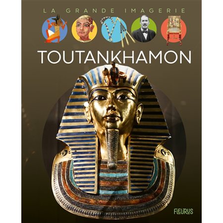 Toutankhamon : La grande imagerie : 1re édition