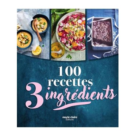 100 recettes simples avec 3 ingrédients