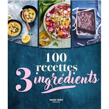 100 recettes simples avec 3 ingrédients