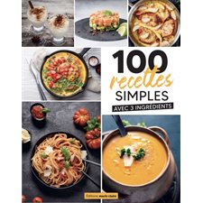 100 recettes simples avec 3 ingrédients