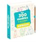 Mes 300 modèles à dessiner en pas à pas : Animaux : À partir de 7 ans