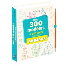 Mes 300 modèles à dessiner en pas à pas : Animaux : À partir de 7 ans