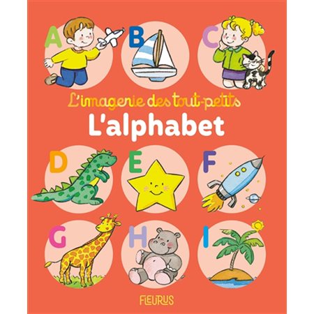 L'alphabet : L'imagerie des tout-petits