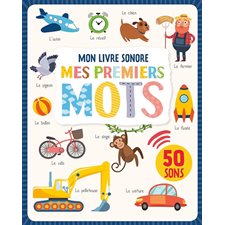 Mon livre sonore : Mes premiers mots : 50 sons