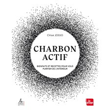 Charbon actif : Bienfaits et recettes pour vous purifier de l'intérieur