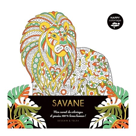 Savane : Mon carnet de coloriages & pensées 100 % bonne humeur !