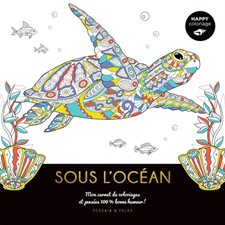 Sous l'océan : Mon carnet de coloriages et pensées 100 % bonne humeur !