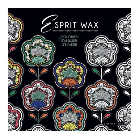 Esprit wax : Colorier, s'amuser, s'évader