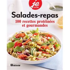 Salades-repas : 100 recettes protéinées et gourmandes : Je cuisine