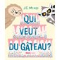 Qui veut du gâteau ?