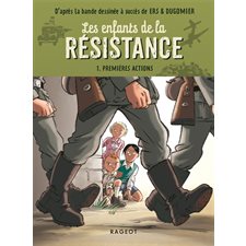 Les enfants de la résistance : Roman jeune T.01 : Premières actions