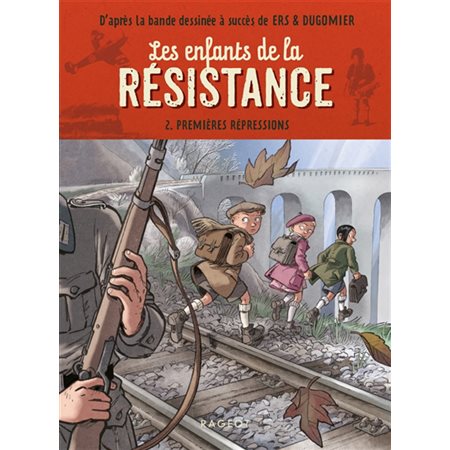 Les enfants de la résistance : Roman jeune T.02 : Premières répressions