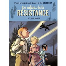 Les enfants de la résistance : Roman jeune T.03 : Les deux géants