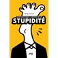 Bienvenue dans l’univers de la stupidité