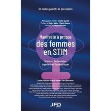 Manifeste à propos des femmes en STIM : 50 textes positifs et percutants