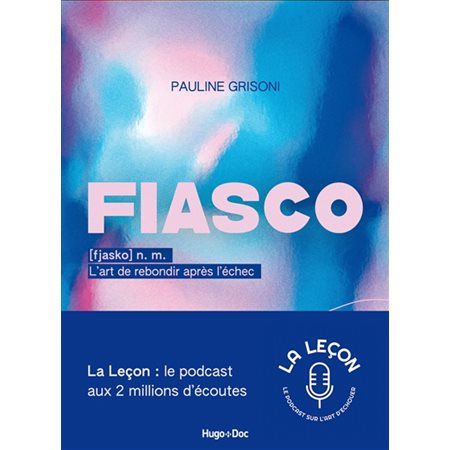 Fiasco : L'art de rebondir après l'échec