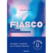 Fiasco : L'art de rebondir après l'échec