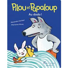 Au dodo ! : Pilou et Papaloup