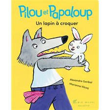 Un lapin à croquer : Pilou et Papaloup