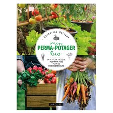 Mon perma-potager bio : La petite méthode de permaculture pour de grandes récoltes