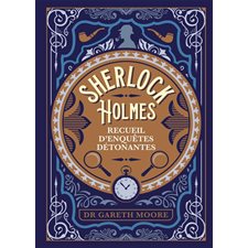 Sherlock Holmes : Recueil d'enquêtes détonantes