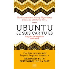 Ubuntu : Je suis car tu es : Leçons de sagesse africaine (FP)