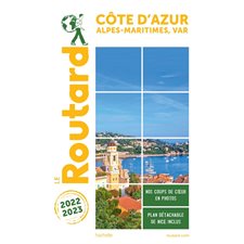 Côte d'Azur : Alpes-Maritimes, Var : 2022-2023 (Routard)