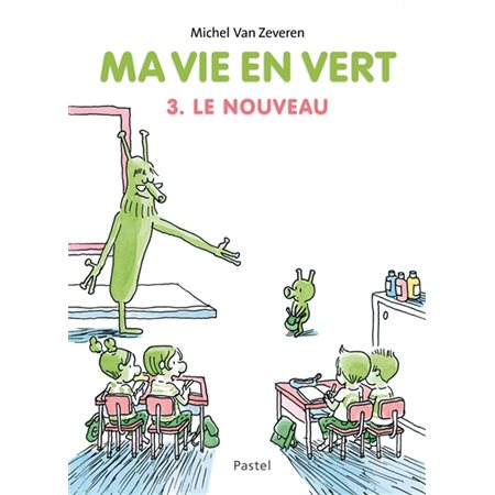 Ma vie en vert T.03 : Le nouveau