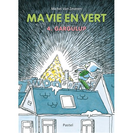 Ma vie en vert T.04 : Gargulup