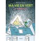 Ma vie en vert T.04 : Gargulup