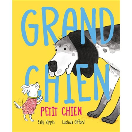 Grand chien, Petit chien : Couverture rigide