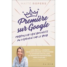 Première sur Google : propulser son business au féminin sur le web