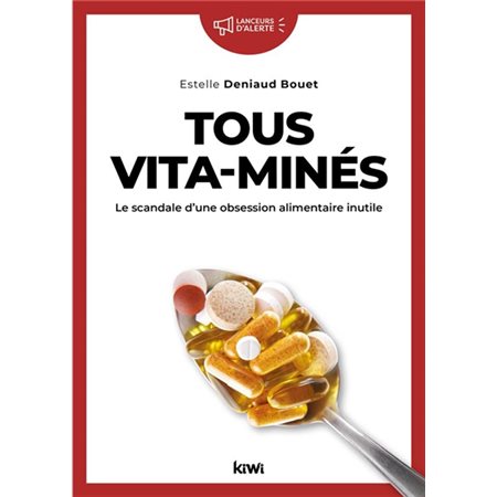 Tous vita-minés : Le scandale d'une obsession alimentaire inutile