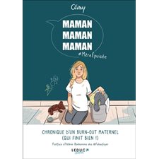 Maman, maman, maman : Chronique d'un burn-out maternel (qui finit bien !) : Bande dessinée